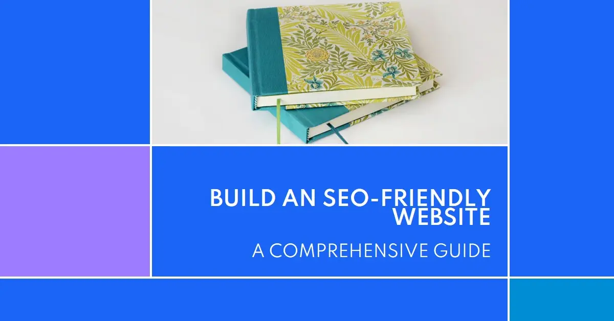 How to Create an SEO Friendly Website A Comprehensive Guide